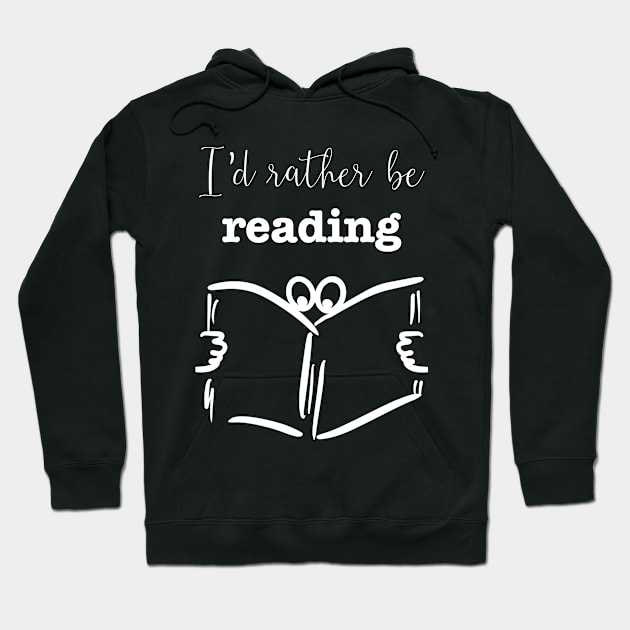 I'd Rather Be Reading Hoodie by BahbiFun